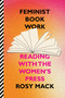 Feminist Book Work (Reading with the Women's Press) by Rosy Mack, 9781478034537