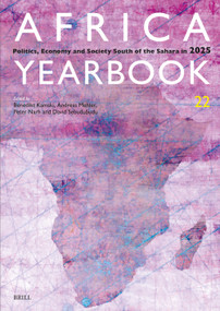 Africa Yearbook Volume 22 (Politics, Economy and Society South of the Sahara in 2025) by Benedikt Kamski, Andreas Mehler, Peter Narh, David Sebudubudu, 9789004763142
