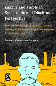 Langue and Parole in Synchronic and Diachronic Perspective by Christopher Beedham, 9780080435817