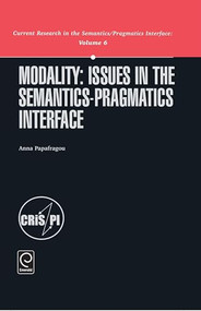Modality: Issues in the Semantics-Pragmatics Interface by Anna Papafragou, 9780080436340
