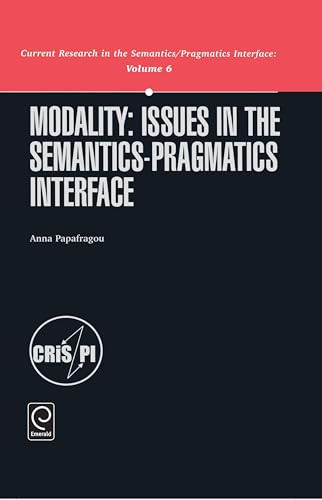 Modality: Issues in the Semantics-Pragmatics Interface by Anna Papafragou, 9780080436340