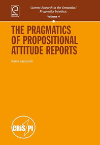 The Pragmatics of Propositional Attitude Reports by Katarzyna Jaszczolt, 9780080436357