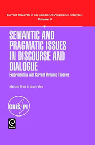 Semantic and Pragmatic Issues in Discourse and Dialogue by Myriam Bras, Laure Vieu, 9780080439433