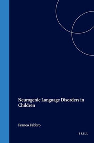 Neurogenic Language Disorders in Children by Franco Fabbro, 9780080445496
