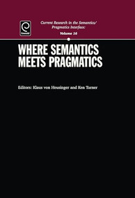 Where Semantics meets Pragmatics by Klaus von Heusinger, Ken Turner, 9780080449760