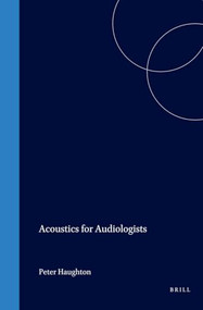 Acoustics for Audiologists by Peter Haughton, 9780123329226