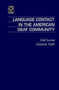 Language Contact in the American Deaf Community by Ceil Lucas, Clayton Valli, 9780124580404