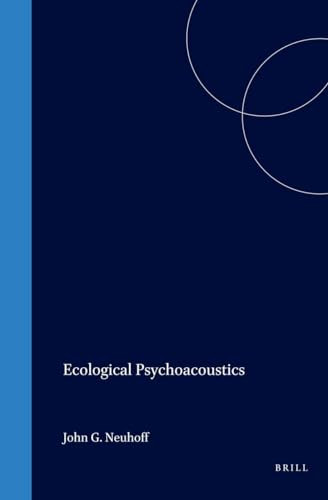 Ecological Psychoacoustics by John Neuhoff, 9780125158510