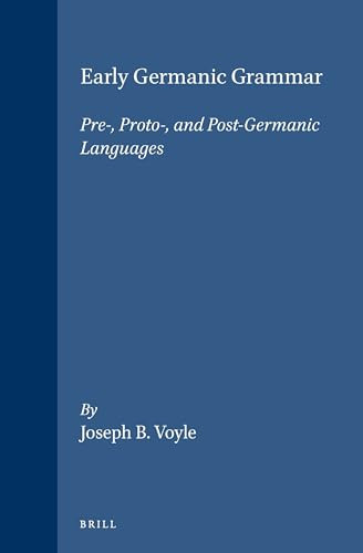 Early Germanic Grammar (Pre-, Proto-, and Post-Germanic Languages) by Joseph Voyles, 9780127282701