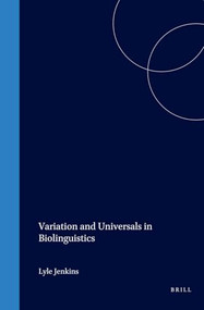 Variation and Universals in Biolinguistics by Lyle Jenkins, 9780444512314