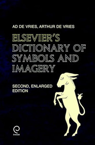 Elsevier's Dictionary of Symbols and Imagery by Ad de Vries, Arthur de Vries, 9780444513458