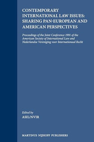Contemporary International Law Issues: Sharing Pan-European and American Perspectives by The American Society of International Law, Nederlandse Vereniging voor Internationaal Recht, 9780792316817