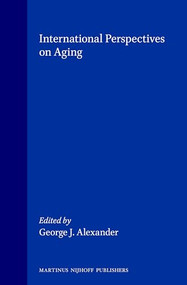 International Perspectives on Aging by George J. Alexander, 9780792316916