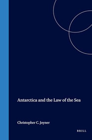 Antarctica and the Law of the Sea by Christopher C. Joyner, 9780792318231