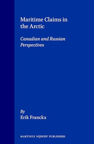 Maritime Claims in the Arctic (Canadian and Russian Perspectives) by Erik Franckx, 9780792322184