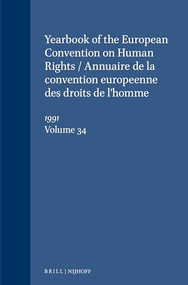 Yearbook of the European Convention on Human Rights/Annuaire de la convention europeenne des droits de l'homme, Volume 34 (1991) by Council of Europe/Conseil de l'Europe, 9780792329169