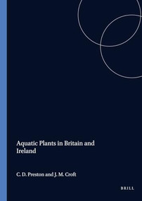 Aquatic Plants in Britain and Ireland by C. D. Preston, Jane M. Croft, 9780946589692