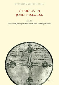Studies in John Malalas by Elizabeth Jeffreys, Brian Croke, Roger Scott, 9780959362657