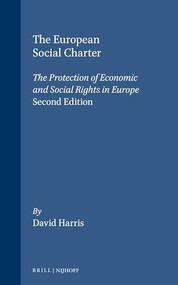 The European Social Charter: The Protection of Economic and Social Rights in Europe, 2d Edition by David Harris, 9781571050601