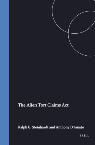 The Alien Tort Claims Act by Anthony D'amato, Ralph Steinhardt, 9781571050717