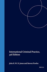 International Criminal Practice, 3rd Edition by John Jones, Steven Powles, 9781571052292