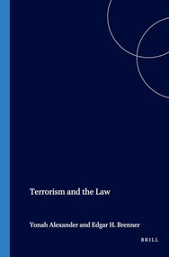 Terrorism and the Law by Yonah Alexander, Edgar Brenner, 9781571052438