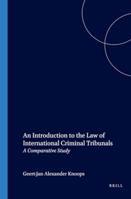 An Introduction to the Law of International Criminal Tribunals (A Comparative Study) by Geert-Jan Knoops, 9781571053107