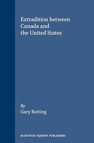 Extradition between Canada and the United States by Gary Botting, 9781571053350