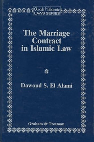 The Marriage Contract in Islamic Law in the Shari'ah and Personal Status laws of Egypt and Morocco by Dawoud Sudqi El Alami, 9781853337192