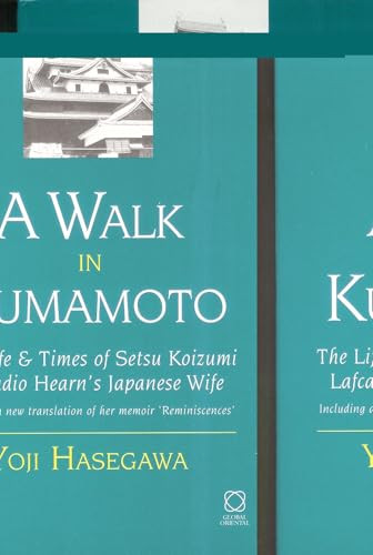 A Walk in Kumamoto (The Life & Times of Setsu Koizumi, Lafcadio Hearn's Japanese Wife) by Yoji Hasegawa, 9781860340291