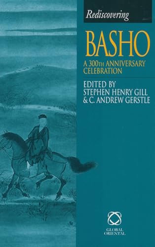 Rediscovering Basho (A 300th Anniversary Celebration) by Stephen Henry Gill, C. Andrew Gerstle, 9781901903157