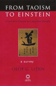 From Taoism to Einstein (Ki and Ri in Chinese and Japanese Thought. A Survey) by Olof G. Lidin, 9781901903782