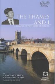 The Thames and I (A Memoir of Two Years at Oxford) by Hugh Cortazzi, Naruhito, 9781905246069