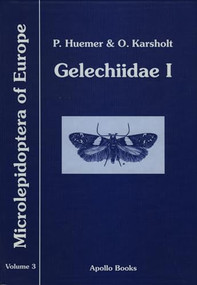 Gelechiidae I ((Gelechiinae: Teleiodini, Gelechiini)) by Peter Huemer, Ole Karsholt, 9788788757255