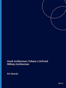 Greek Architecture, Volume 2 Civil and Military Architecture by Mussche, 9789004014862