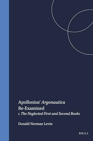 Apollonius' Argonautica Re-Examined (1. The Neglected First and Second Books) by Levin, 9789004025752