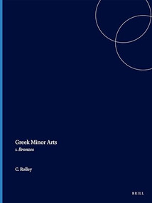 Greek Minor Arts (1. Bronzes) by Rolley, 9789004030817