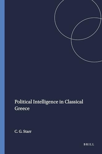 Political Intelligence in Classical Greece by Chester G. Starr, 9789004038301