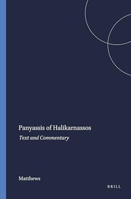 Panyassis of Halikarnassos (Text and Commentary) by Matthews, 9789004040014