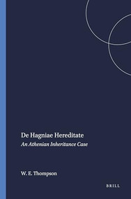 De Hagniae Hereditate (An Athenian Inheritance Case) by Wesley E. Thompson, 9789004047570