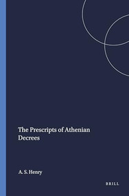 The Prescripts of Athenian Decrees by Alan S. Henry, 9789004054295