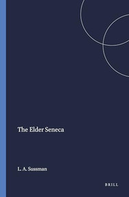 The Elder Seneca by Lewis A. Sussman, 9789004057593