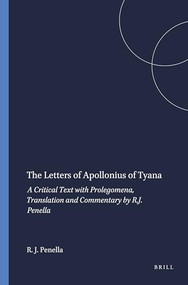 The Letters of Apollonius of Tyana (A Critical Text with Prolegomena, Translation and Commentary by R.J. Penella) by Robert J. Penella, 9789004059726