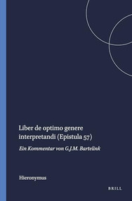 Liber de optimo genere interpretandi (Epistula 57) (Ein Kommentar von G.J.M. Bartelink) (German Edition) by Bartelink, Hieronymus, 9789004060852