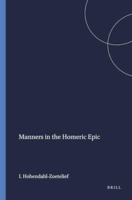 Manners in the Homeric Epic by I.M. Hohendahl-Zoetelief, 9789004062238