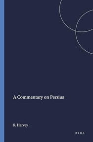A Commentary on Persius by R.A. Harvey, 9789004063136