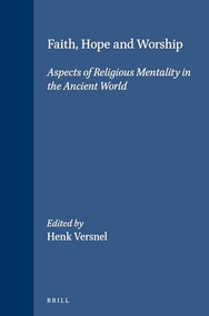 Faith, Hope and Worship (Aspects of Religious Mentality in the Ancient World) by Henk Versnel, 9789004064256