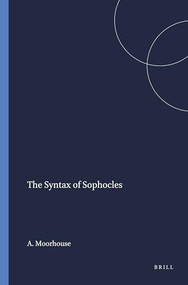 The Syntax of Sophocles by A.C. Moorhouse, 9789004065994