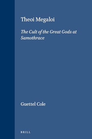 Theoi Megaloi (The Cult of the Great Gods at Samothrace) by Susan Guettel Cole, 9789004068858