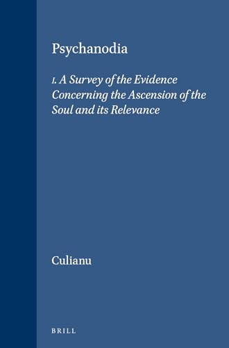 Psychanodia (I. A Survey of the Evidence Concerning the Ascension of the Soul and its Relevance) by Ioan Petru Culianu, 9789004069039